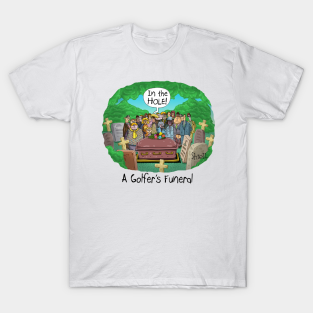 Golf T-Shirt - Golfer's Funeral by Wandering Melon Cartoons